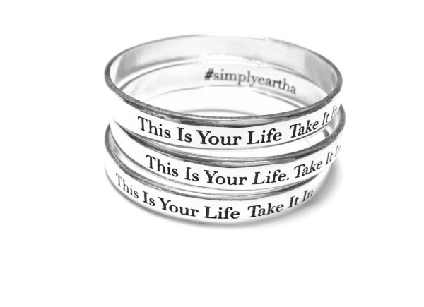 silver bangle bracelet with words, This Is Your Life, Take It In